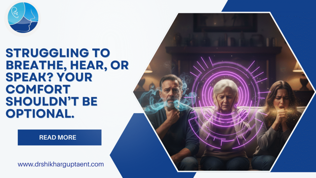 Struggling to Breathe, Hear, or Speak? Your Comfort Shouldn’t Be Optional