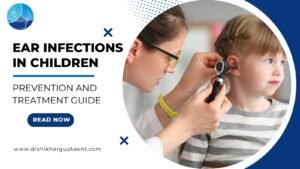 Ear Infections in Children: Prevention and Treatment Guide |